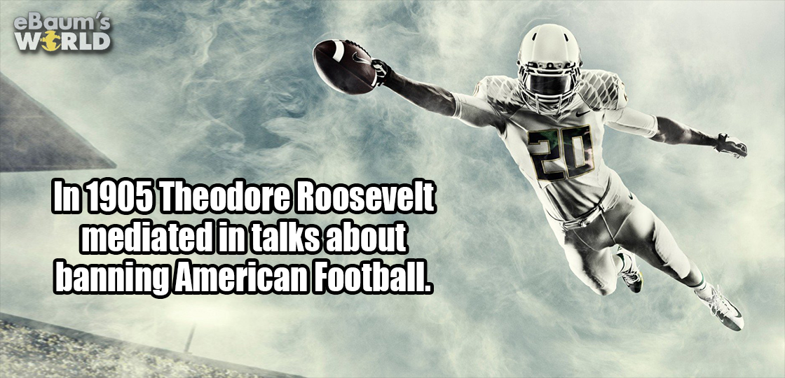 american football - eBaum's Wrld In 1905 Theodore Roosevelt mediated in talks about banning American Football.
