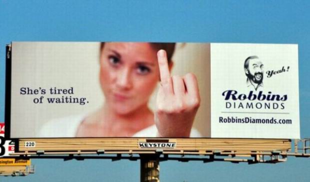 funny billboard - She's tired of waiting Robbins Diamonds RobbinsDiamonds.com Keystone Keystone