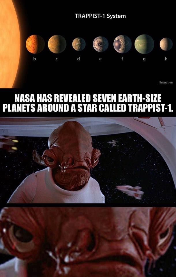 admiral ackbar meme - Trappist1 System Illustration Nasa Has Revealed Seven EarthSize Planets Around A Star Called Trappist1.