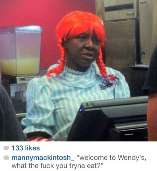 welcome to wendy's what you tryna eat - 133 mannymackintosh_ "welcome to Wendy's, what the fuck you tryna eat?"