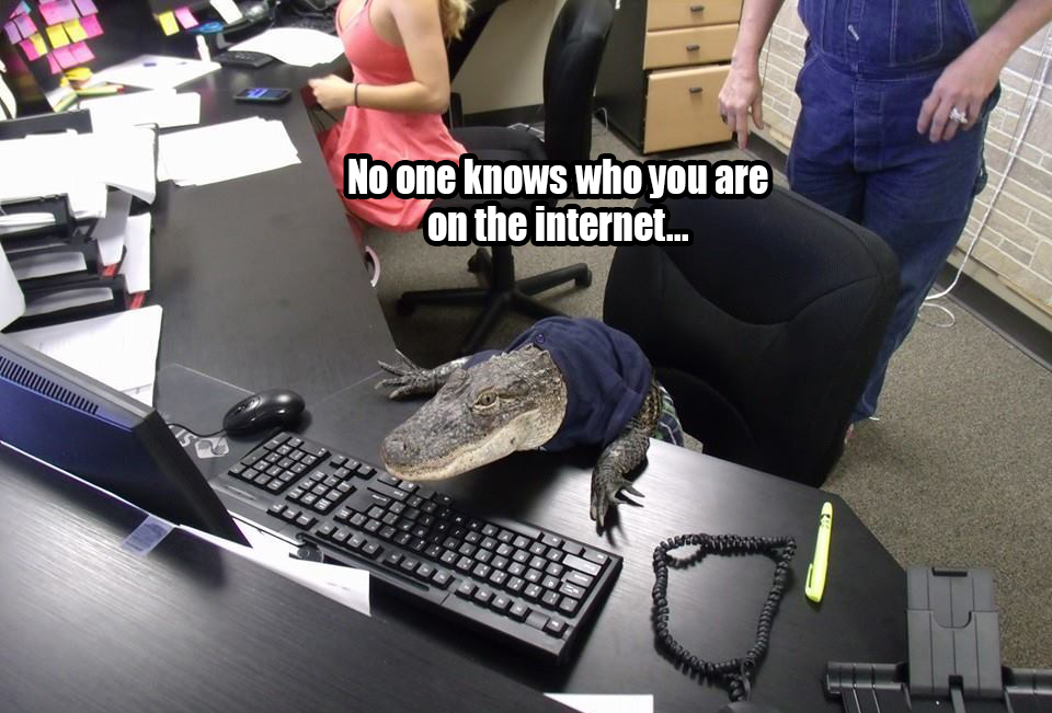 crocodile receptionist - No one knows who you are on the internet... 3305