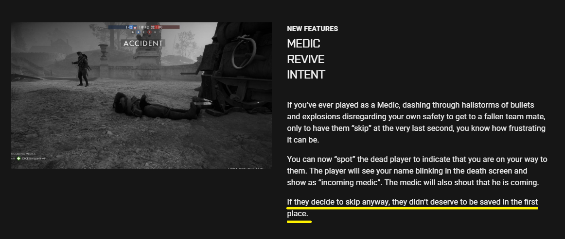 screenshot - 42 3818 New Features Accident Medic Revive Intent If you've ever played as a Medic, dashing through hailstorms of bullets and explosions disregarding your own safety to get to a fallen team mate, only to have them "skip" at the very last seco