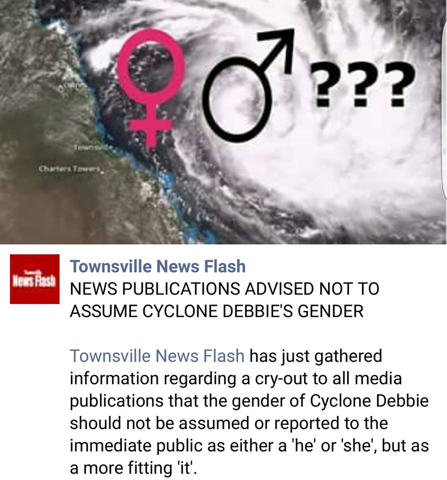 townsville weather memes - Townsville News Flash News Publications Advised Not To Assume Cyclone Debbie'S Gender Townsville News Flash has just gathered information regarding a cryout to all media publications that the gender of Cyclone Debbie should not 