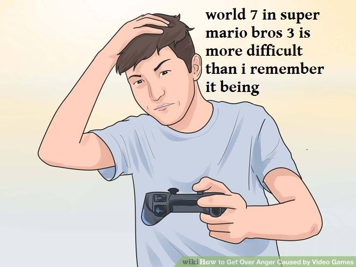 cartoon - world 7 in super mario bros 3 is more difficult than i remember it being wikiHow to Get Over Anger Caused by Video Games