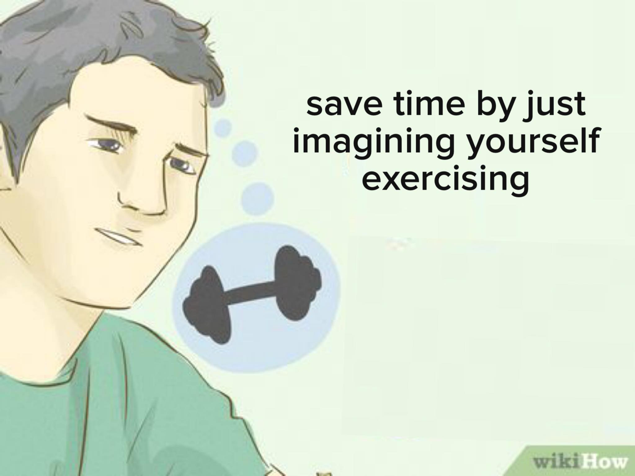 cartoon - save time by just imagining yourself exercising wikiHow