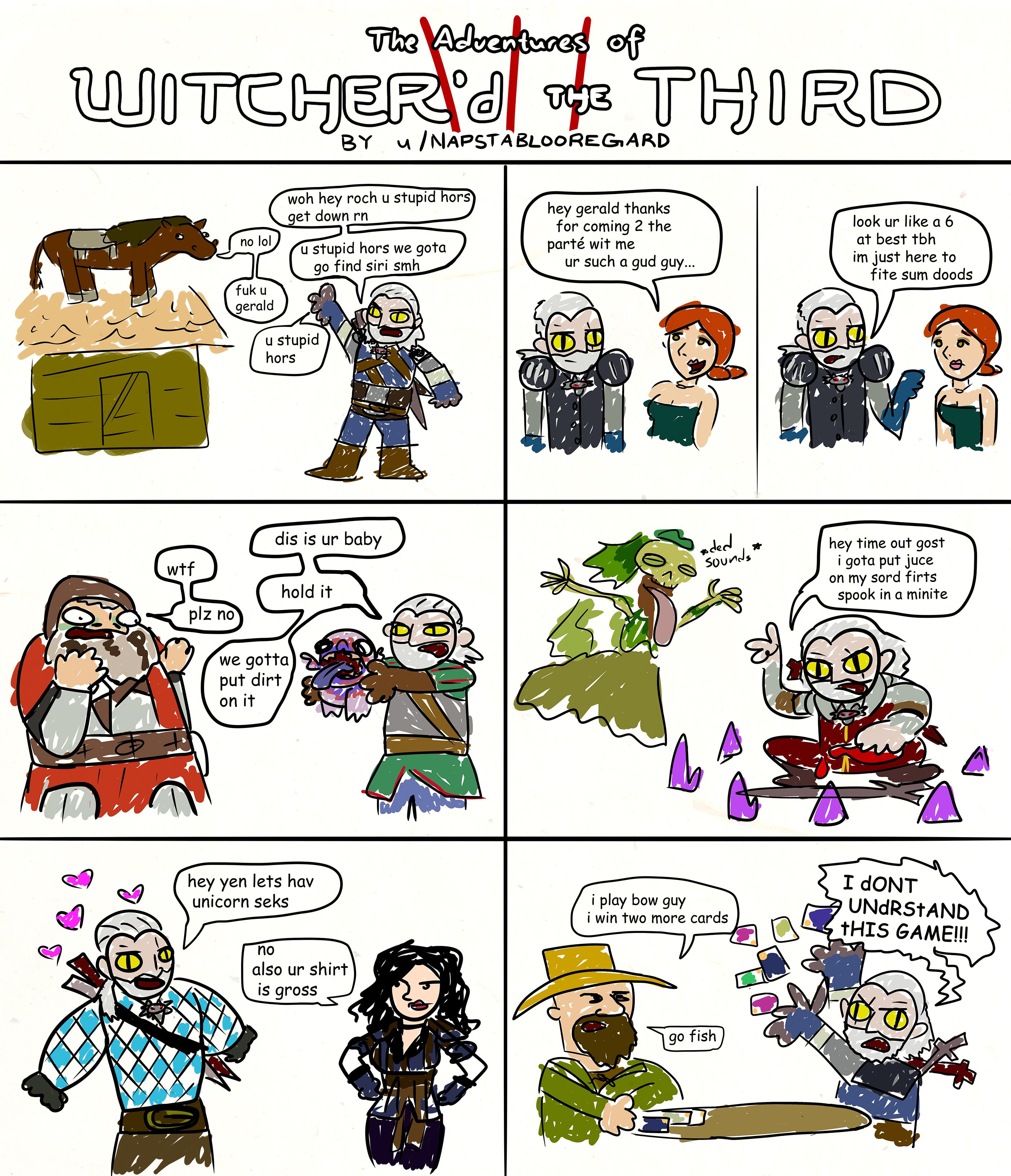 witcher meme comic - The Adrettore of Witcher 3 Third Napstablooregard hey gerald the for coming the puer bare u suche gud guy. dis is ur baby heyyenlets I Dont Unor Stand This Gamer also ur shirt 500