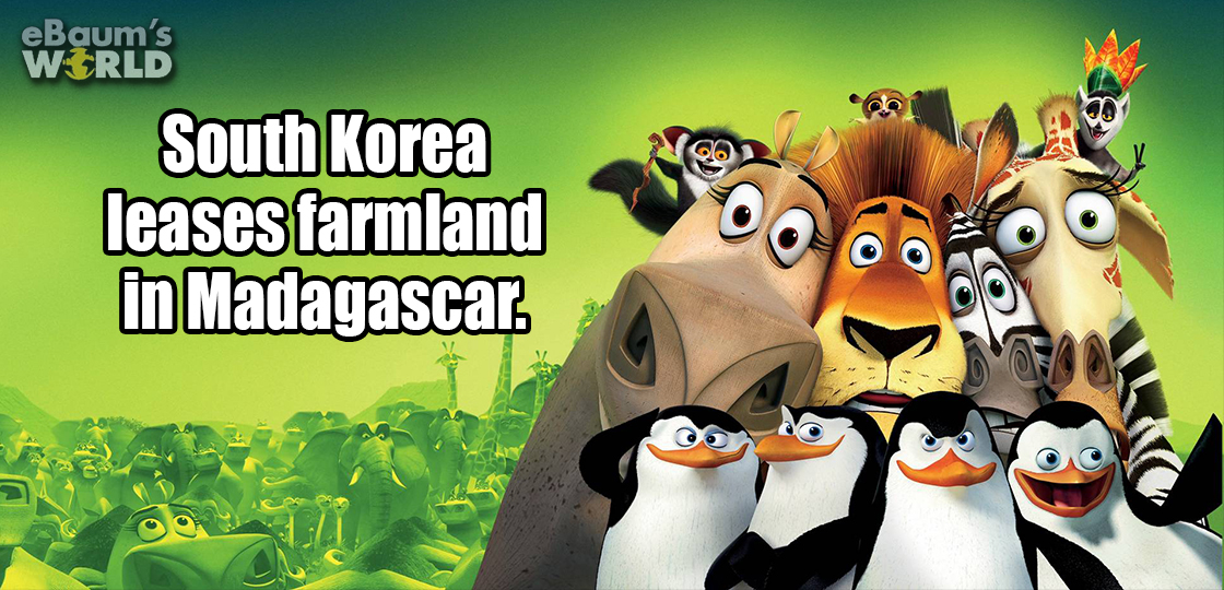 madagascar 4 - eBaum's World Nos South Korea leases farmland in Madagascar