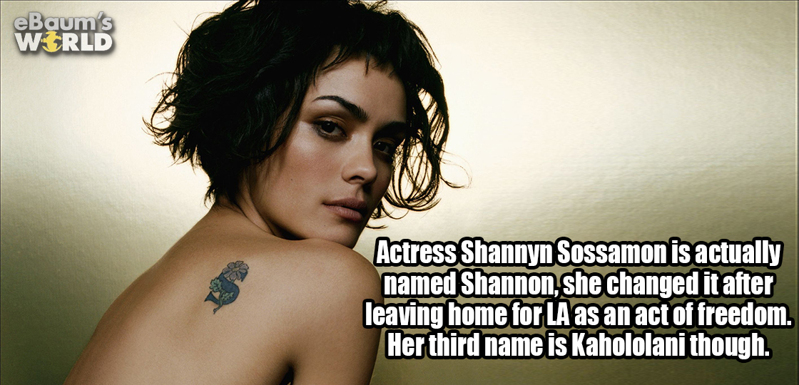shannyn sossamon - eBaum's Werld Actress Shannyn Sossamon is actually named Shannon, she changed it after leaving home for La as an act of freedom. Her third name is Kahololani though.