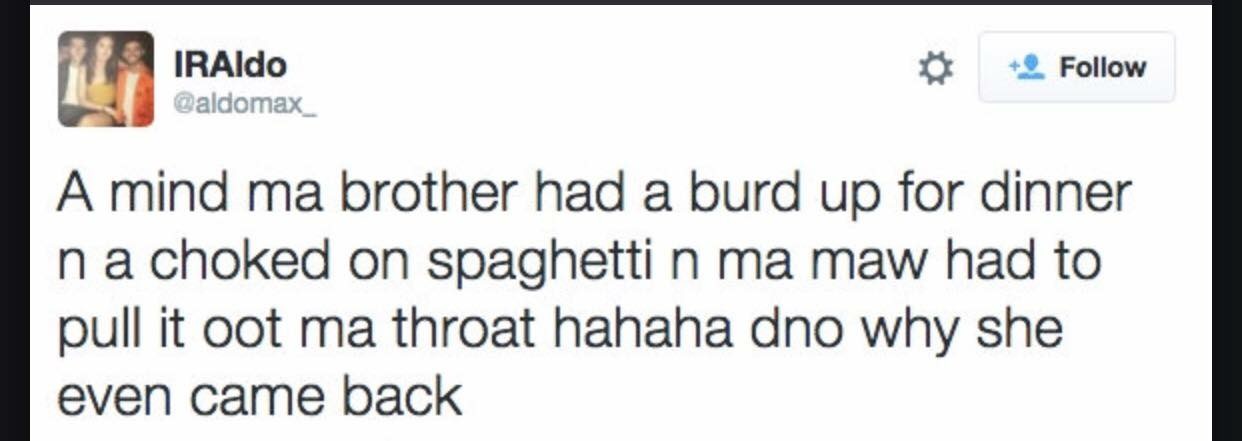 I remember when my brother had a girl up for dinner and I choked on spaghetti. My mum had to pull it out of my throat hahaha, don't know why she even came back