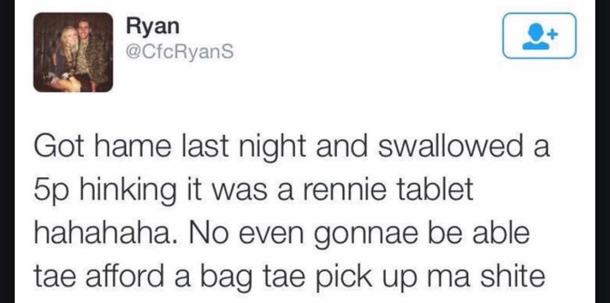 Got home last night and swallowed a 5p thinking it was a Rennie's (indigestion tablet) hahaha. Not even going to be able to afford a bag to pick up my shit