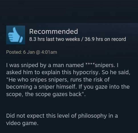 he who snipes snipers - Recommended 8.3 hrs last two weeks 36.9 hrs on record Posted 6 Jan @ I was sniped by a man named snipers. I asked him to explain this hypocrisy. So he said, "He who snipes snipers, runs the risk of becoming a sniper himself. If you
