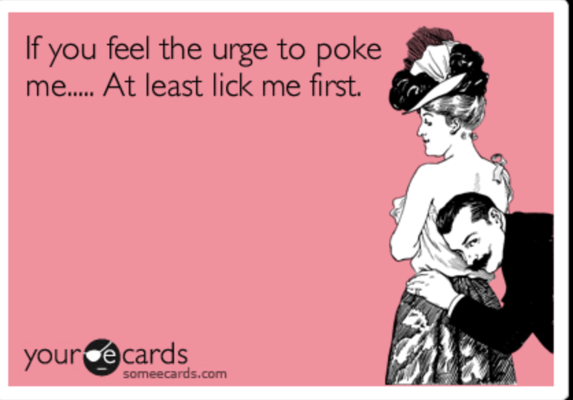 dirty thirty meme - If you feel the urge to poke me..... At least lick me first. your de cards someecards.com
