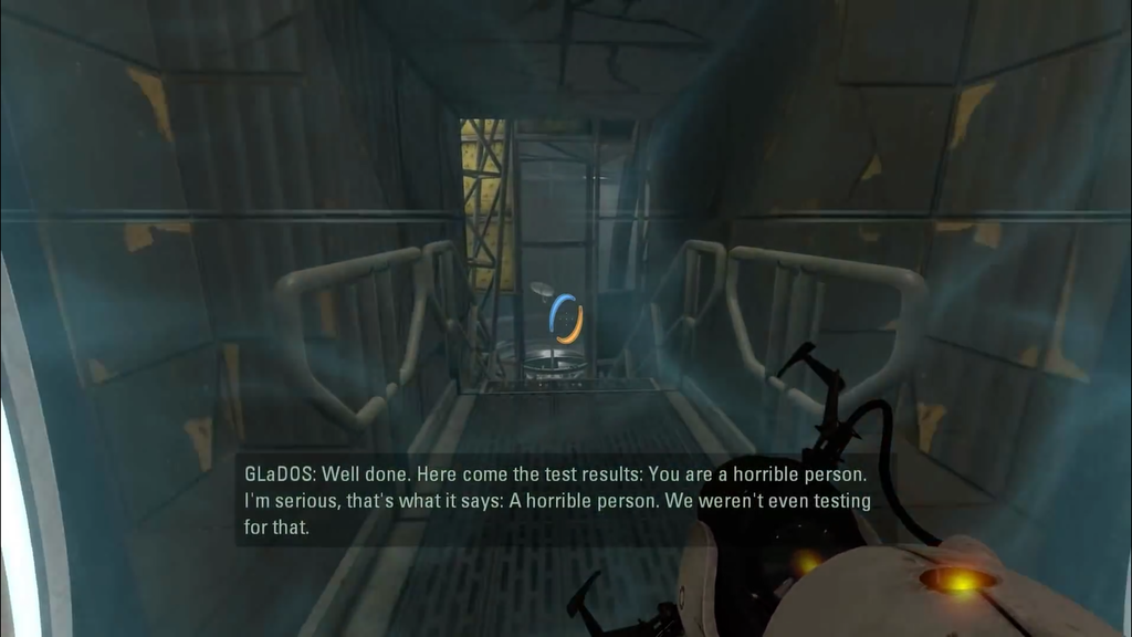 pc game - GLaDOS Well done. Here come the test results You are a horrible person, I'm serious, that's what it says A horrible person. We weren't even testing for that.