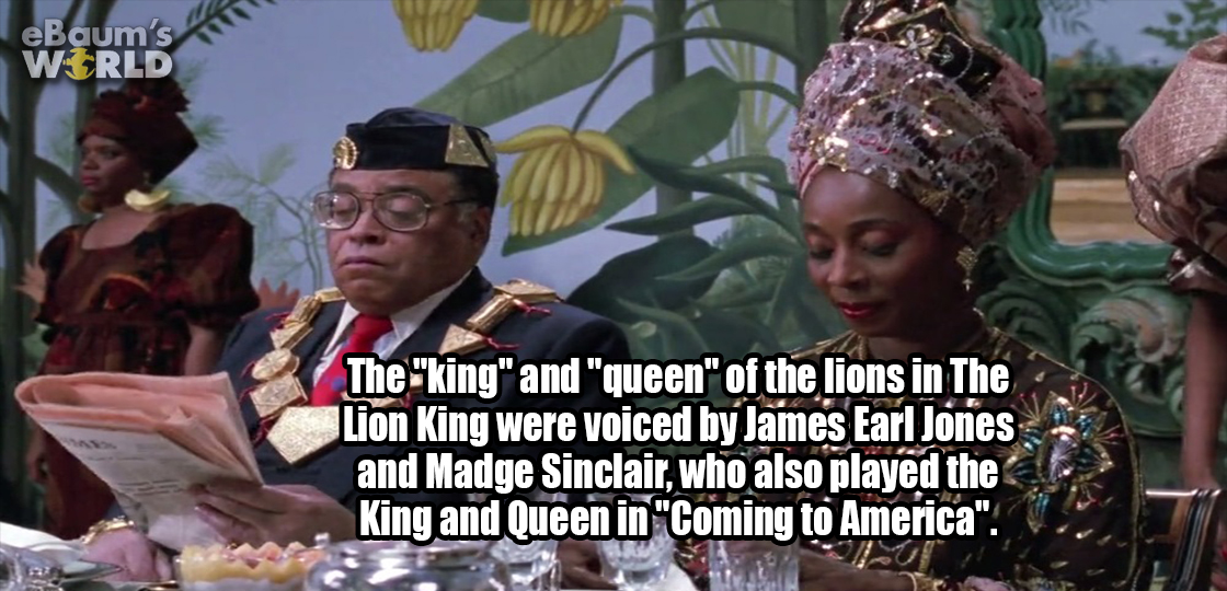 photo caption - eBaum's World The "king" and "queen" of the lions in The Lion King were voiced by James Earl Jones and Madge Sinclair, who also played the King and Queen in "Coming to America".