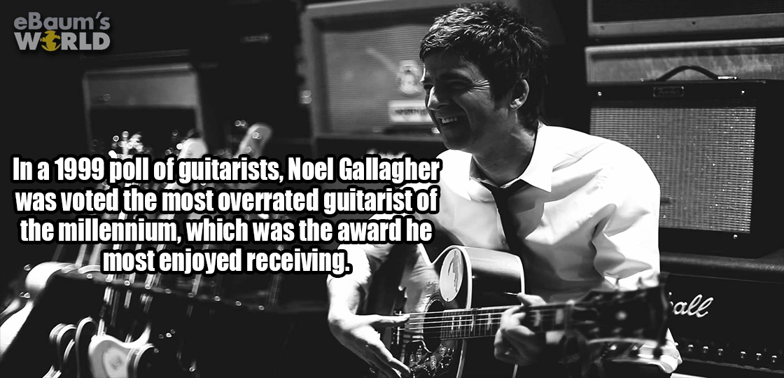 killing fields - eBaum's World In a 1999 poll of guitarists, Noel Gallagher was voted the most overrated guitarist of the millennium, which was the award he most enjoyed receiving all