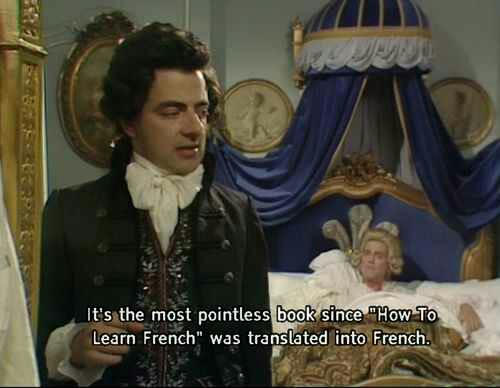blackadder quotes - It's the most pointless book since How To Learn French" was translated into French.