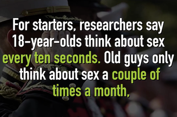 old soldier fédération française d'athlétisme - For starters, researchers say 18yearolds think about sex every ten seconds. Old guys only think about sex a couple of times a month,