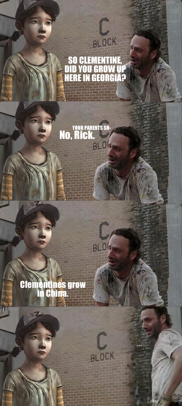 dad jokes - walking dead rick crying meme - Block So Clementine Did You Grow Up Here In Georgia Treprise No, Rick. Bloe Blon Clementines grow Block