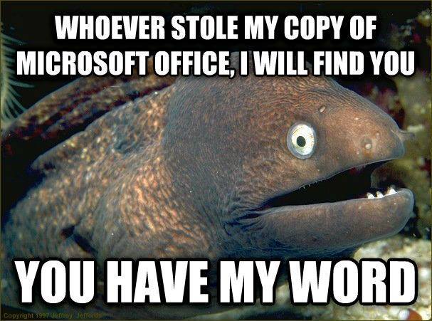 dad jokes - meacham grove forest addition - Whoever Stole My Copy Of Microsoft Office, I Will Find You You Have My Word Copyright 1997 erori