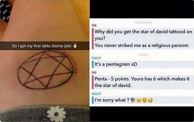 star of david meme - Yesterday Me Why did you get the star of david tattood on you? You never striked me as a religious persom So I got my first tatto home job Today Sally It's a pentagram xD Me Penta 5 points. Yours has 6 which makes it the star of david