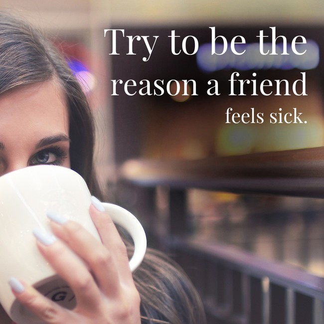 motivational quote inspirobot memes - Try to be the reason a friend feels sick.