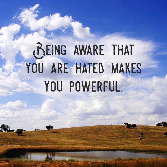 motivational quote artificial intelligence motivational posters - Being Aware That You Are Hated Makes You Powerful.