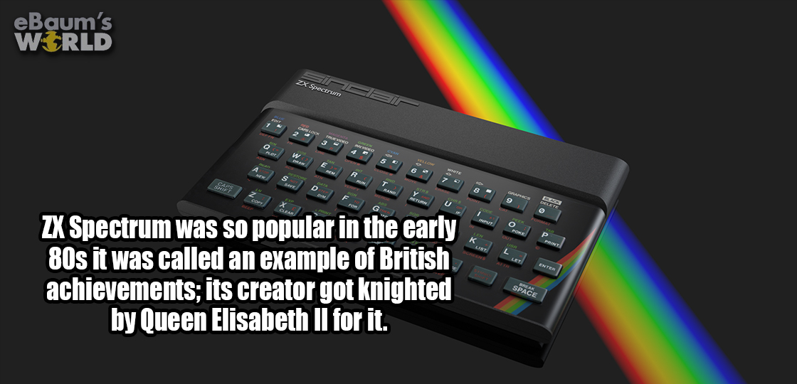 Fun fact of how the ZX spectrum was such a respected British achievement that its creator gt knighted by Queen Elizabeth II for inventing it.