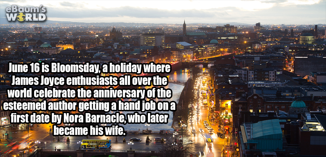 Fun fact about June 16th being Bloomsday, a James Joyce holiday.