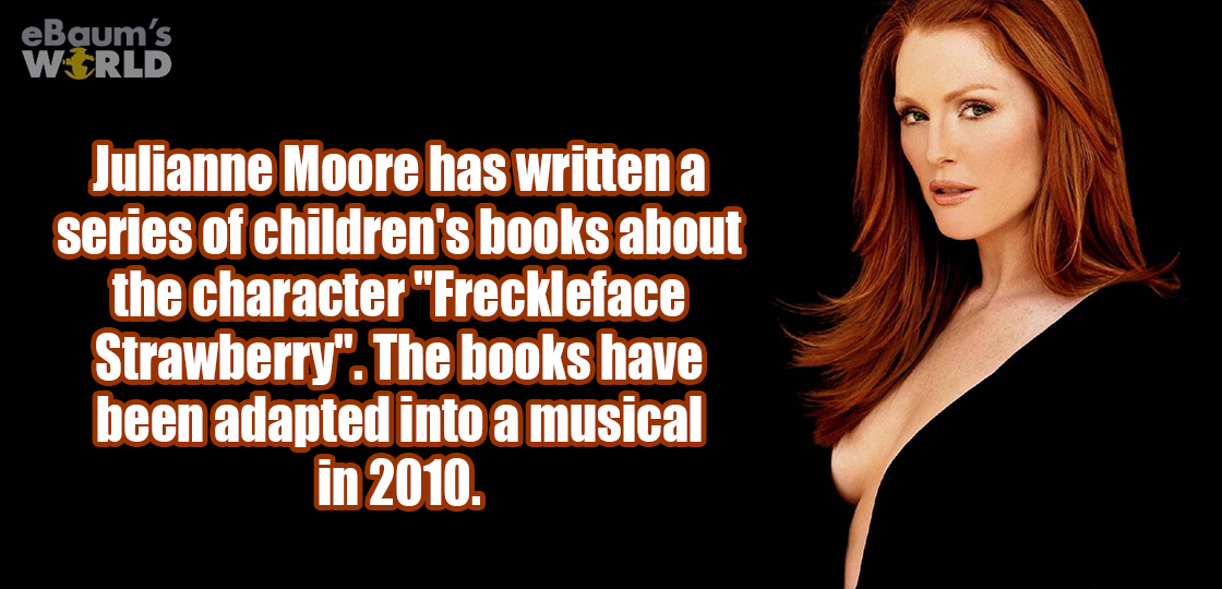 Fun fact about Julianne More and how she has written a series of children's books about Freckleface Strawberry which were adapted to a musical in 2010