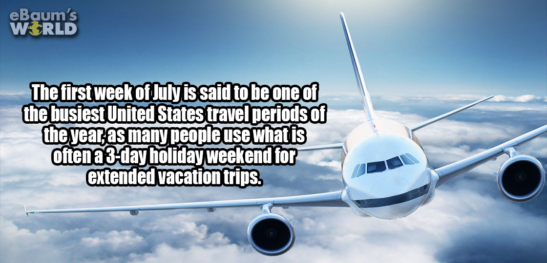 fun fact about how americans fly way more than often to make a larger vacation of the July 4th holiday weekend.