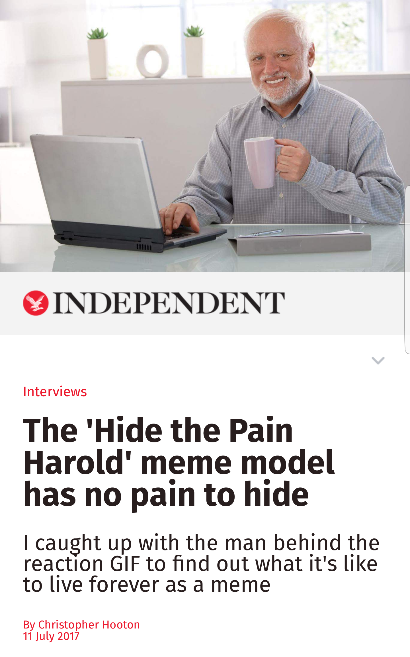 hide the pain harold meme - 10 Independent Interviews The 'Hide the Pain Harold' meme model has no pain to hide I caught up with the man behind the reaction Gif to find out what it's to live forever as a meme ay Christopher Haston