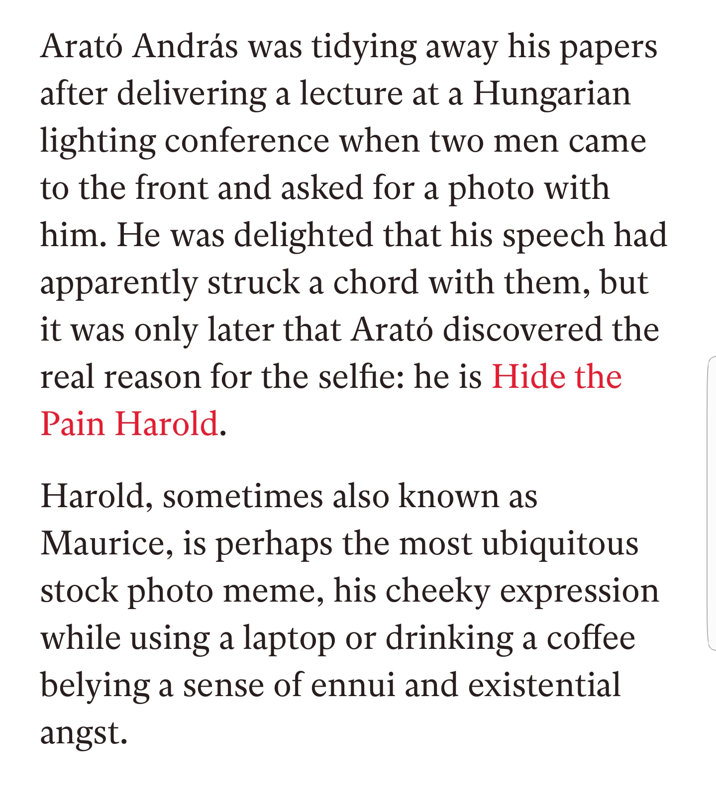 Claptrap - Arat Andrs was tidying away his papers after delivering a lecture at a Hungarian lighting conference when two men came to the front and asked for a photo with him. He was delighted that his speech had apparently struck a chord with them, but it