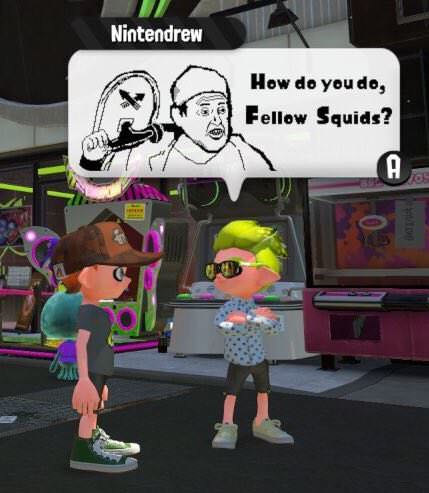 gaming do you do fellow squids - Nintendrew How do you do, Fellow Squids?