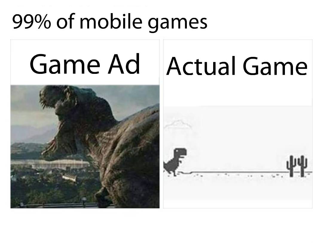 gaming mobile game ads meme - 99% of mobile games Game Ad Actual Game Nu