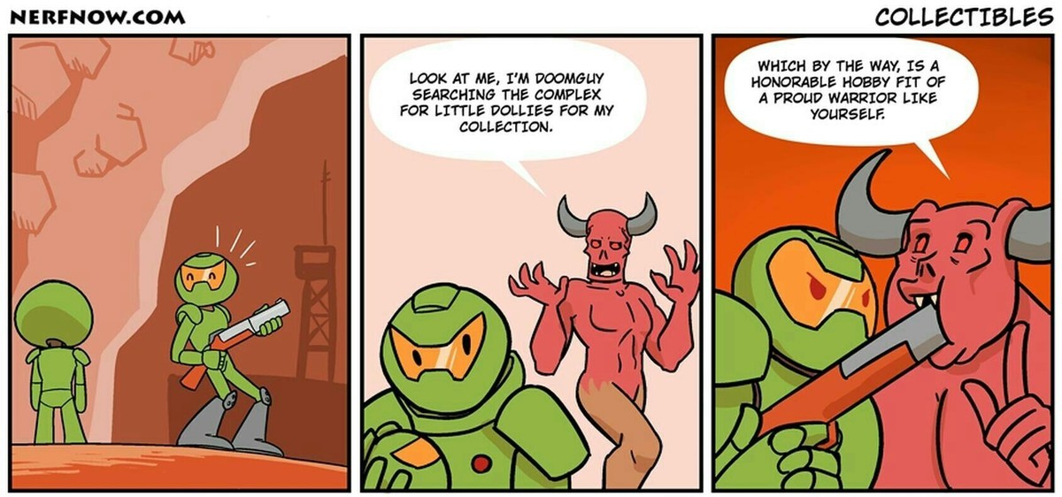 gaming funny doom comics - Nerenow.Com Collectibles Look At Me, I'M Doomguy Searching The Complex For Little Dollies For My Collection Which By The Way, Is A Honorable Hobby Fit Of A Proud Warrior Yourself