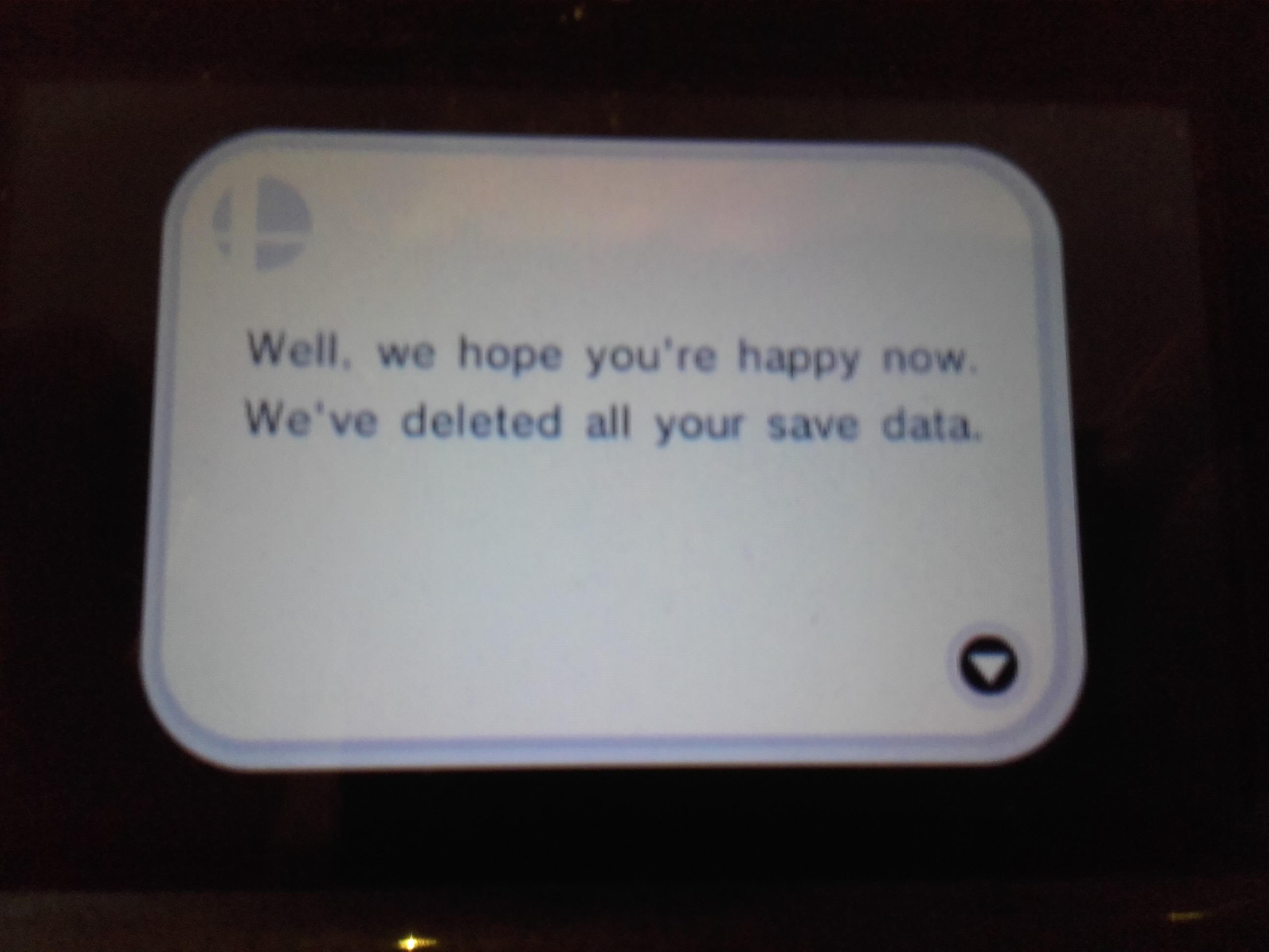 gaming electronics - Well, we hope you're happy now. We've deleted all your save data.