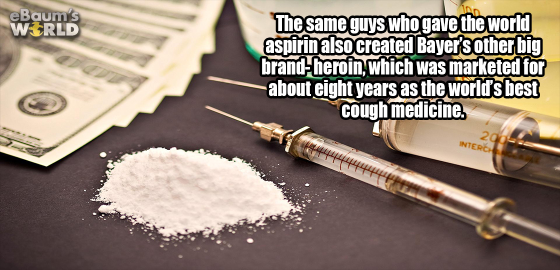 eBaum's WCrld The same guys who gave the world aspirin also created Bayer's other big brandheroin, which was marketed for about eight years as the world's best cough medicine.