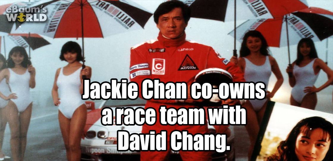 Taa Ujar eBaum's Wzrld Jan Jackie Chan coowns arace team with & David Chang.