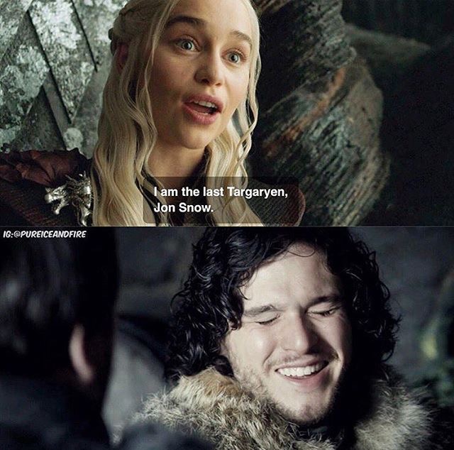 your a targaryen jon meme - I am the last Targaryen, Jon Snow. Ig Pureiceandfire