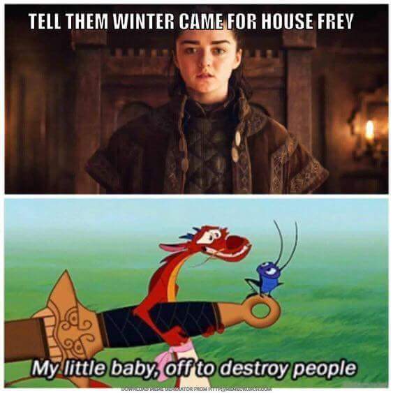 look at my baby off to destroy people - Tell Them Winter Came For House Frey ser My little baby off to destroy people