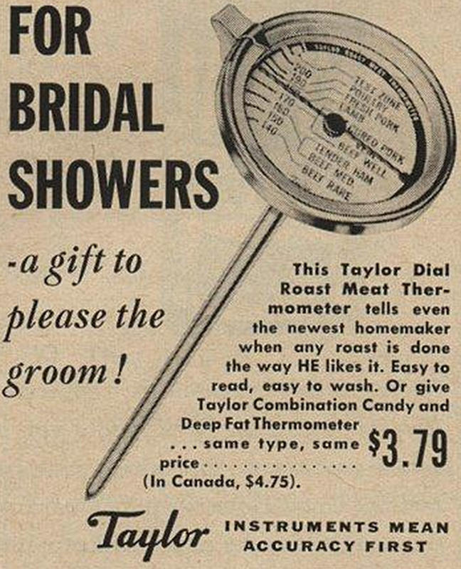 vintage ads - Ram Sit Pork 150 Reddoek Ender Hama & Weil Derane For Bridal Showers a gift to please the groom! This Taylor Dial Roast Meat Ther mometer tells even the newest homemaker when any roast is done the way He it. Easy to read, easy to wash. Or gi