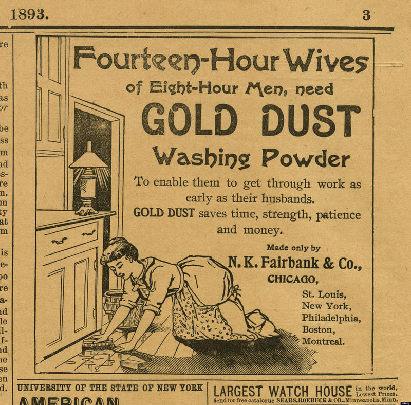 vintage ad - 1893. as or FourteenHour Wives of EightHour Men, need Gold Dust Washing Powder To enable them to get through work as early as their husbands. Gold Dust saves time, strength, patience and money. Made only by N.K. Fairbank & Co., Chicago, St. L