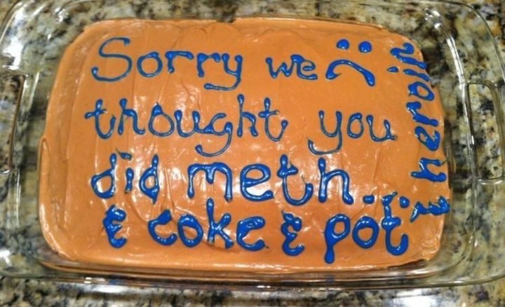 This is the cake... I love how they added "and heroin" on the side.