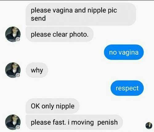 move penish - please vagina and nipple pic send please clear photo. no vagina why respect Ok only nipple please fast. i moving penish