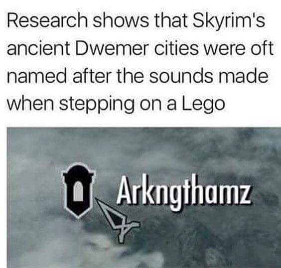 Video game - Research shows that Skyrim's ancient Dwemer cities were oft named after the sounds made when stepping on a Lego 0 Arkngthamz