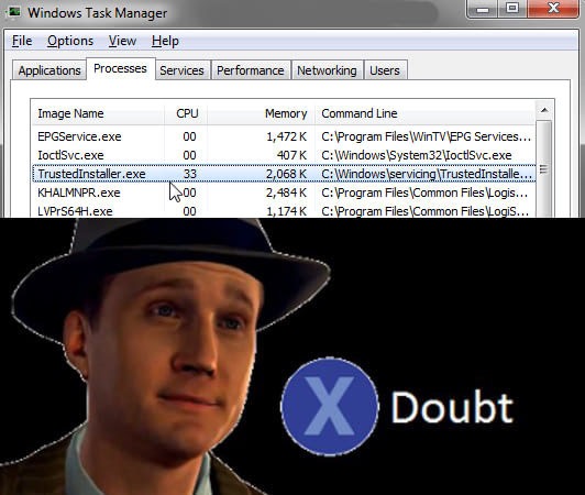doubt meme - Windows Task Manager File Options View Help Applications Processes Services Performance Networking Users Cpu Image Name EPGService.exe Ioctisvc.exe TrustedInstaller.exe Khalmnpr.exe LVPrS64H.exe Memory Command Line C\Program Files\WinTV\Epg S