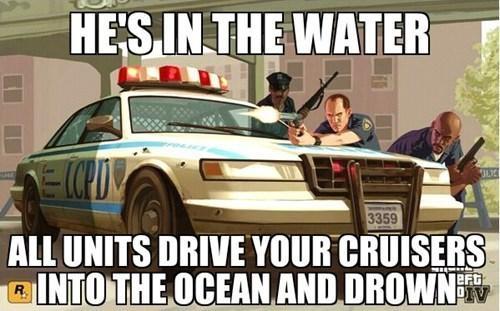 gta police logic - He'S In The Water 3359 All Units Drive Your Cruisers Into The Ocean And Drowne