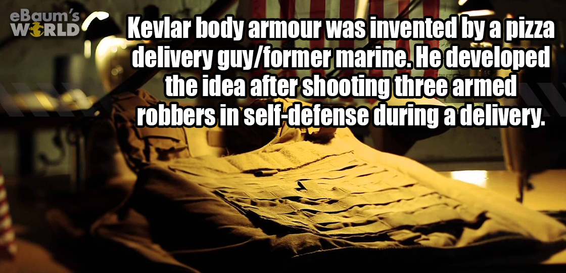 photo caption - Worldc Kevlar body armour was invented by a pizza delivery guyformer marine. He developed the idea after shooting three armed robbers in selfdefense during a delivery.