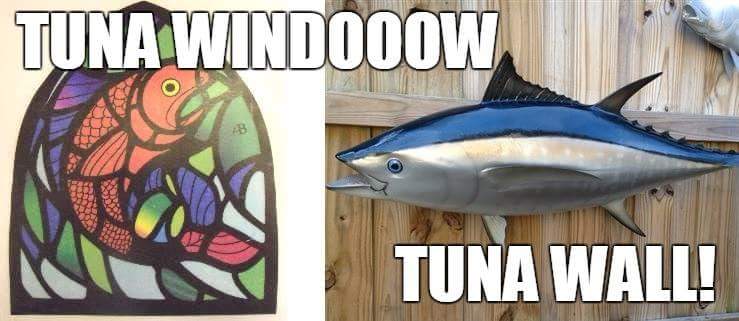 Meme of a tuna window and a tuna on the wall that will get a song stuck in ur head.