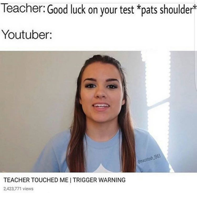 Funny youtuber meme about exaggerating a pat on the shoulder as teacher touched me.